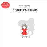 livre guide pour enfants atypiques - Couverture du livre Les enfants extraordinaires de Marina Bassano Impact sur la santé mentale et listes des Livres recommandés